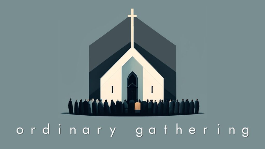 Ordinary Gathering