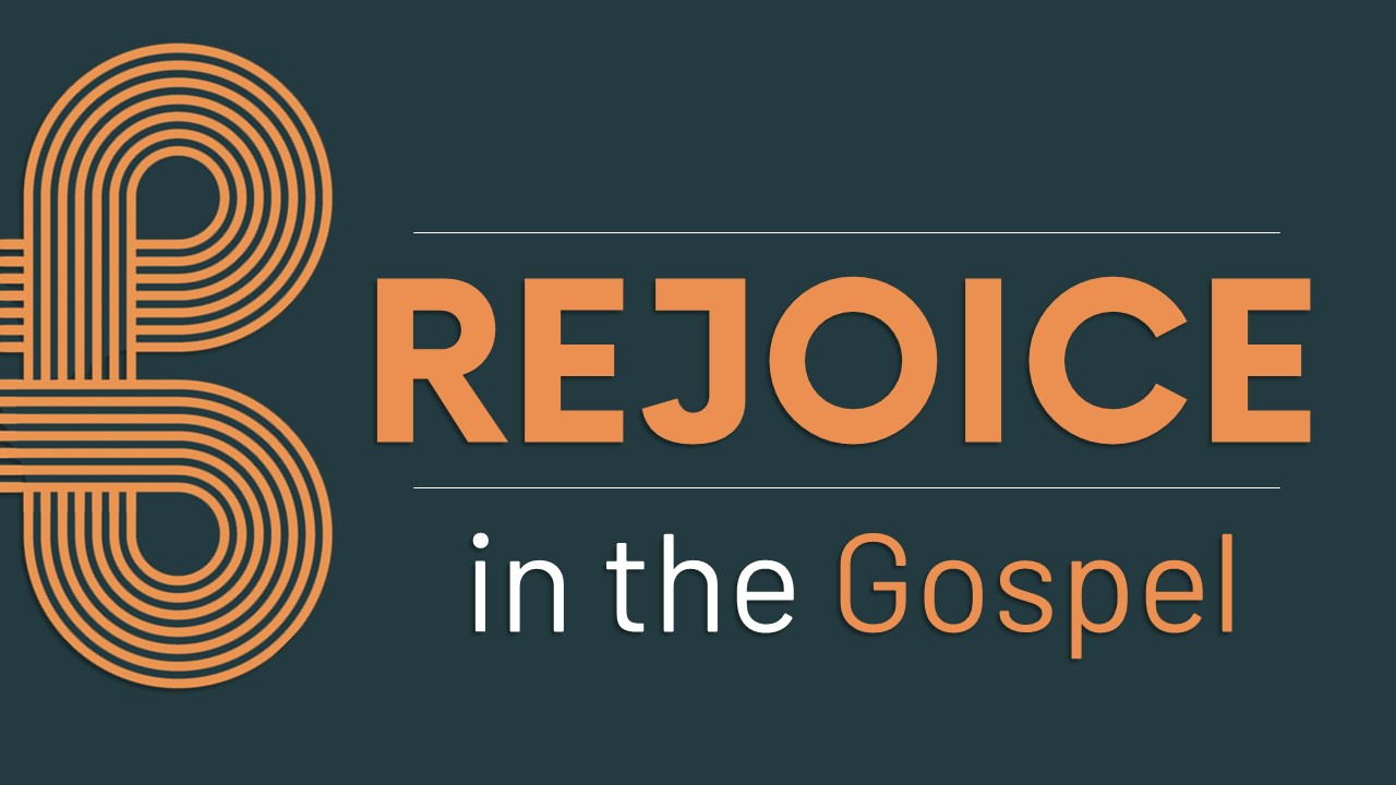 Rejoice in the Gospel - Hunter Hills Church